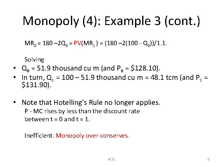 Monopoly (4): Example 3 (cont. ) MR 0 = 180 – 2 Q 0