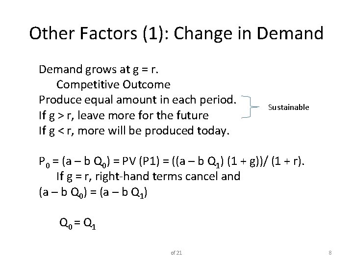 Other Factors (1): Change in Demand grows at g = r. Competitive Outcome Produce