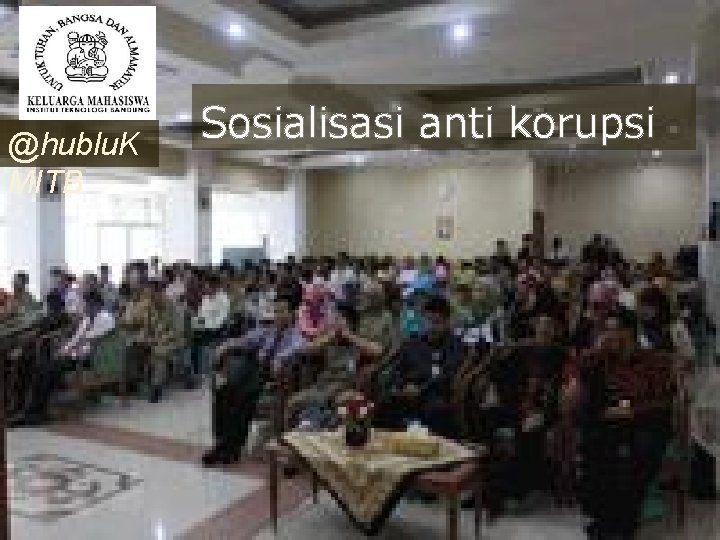 @hublu. K MITB Sosialisasi anti korupsi 