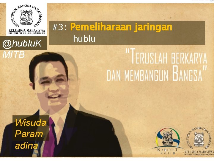 @hublu. K MITB Wisuda Param adina #3: Pemeliharaan jaringan hublu 