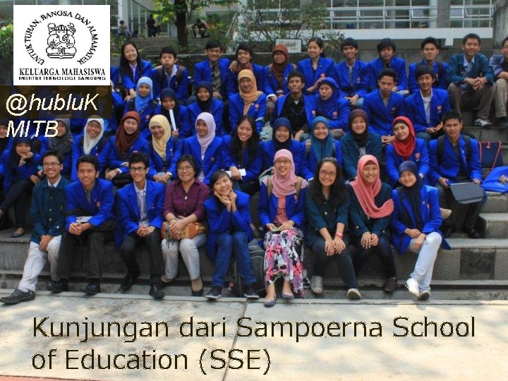 @hublu. K MITB Kunjungan dari Sampoerna School of Education (SSE) 