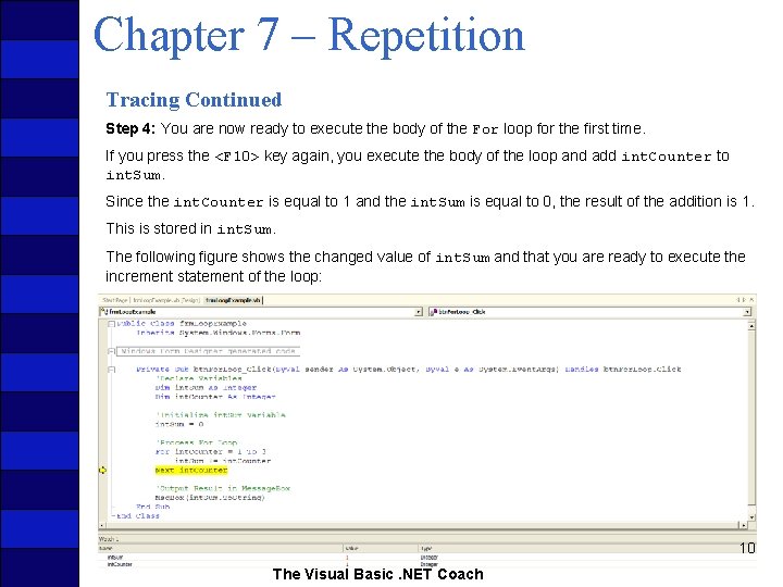 Chapter 7 – Repetition Tracing Continued Step 4: You are now ready to execute