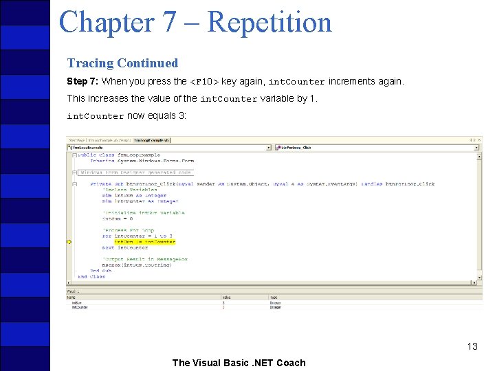 Chapter 7 – Repetition Tracing Continued Step 7: When you press the <F 10>