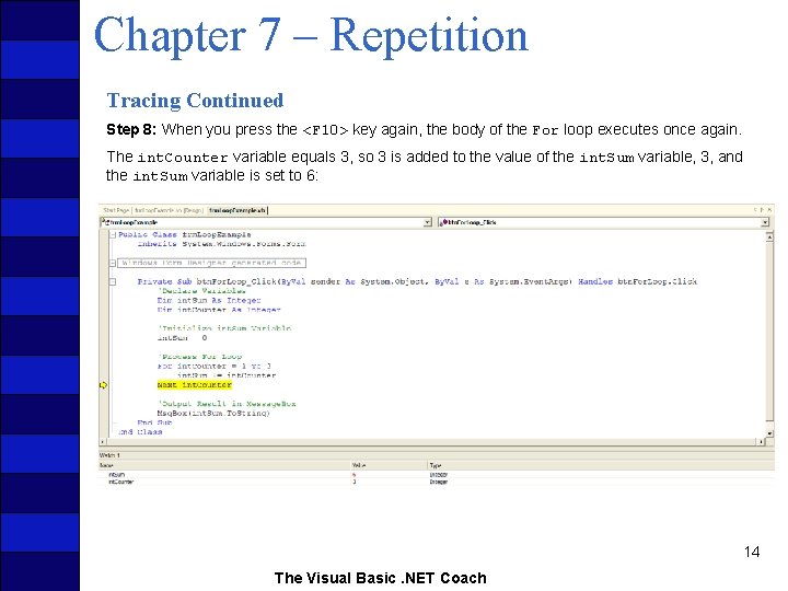 Chapter 7 – Repetition Tracing Continued Step 8: When you press the <F 10>
