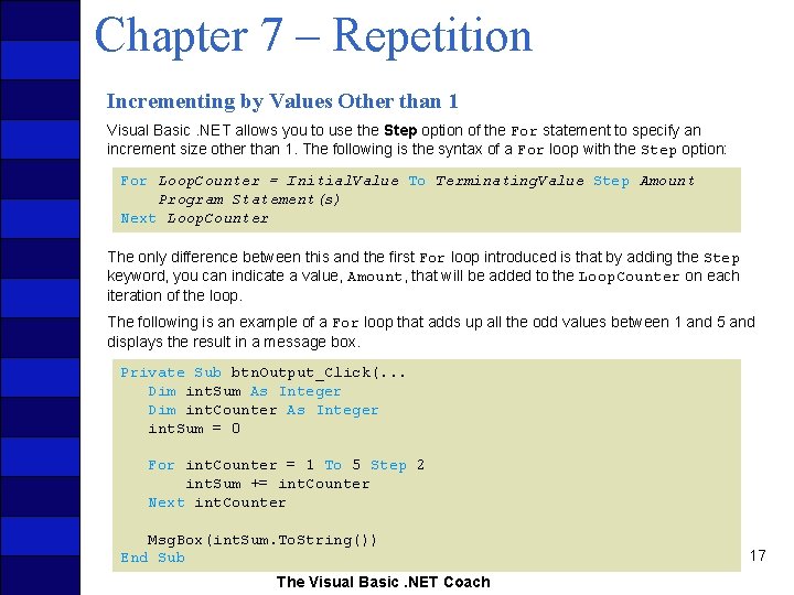 Chapter 7 – Repetition Incrementing by Values Other than 1 Visual Basic. NET allows