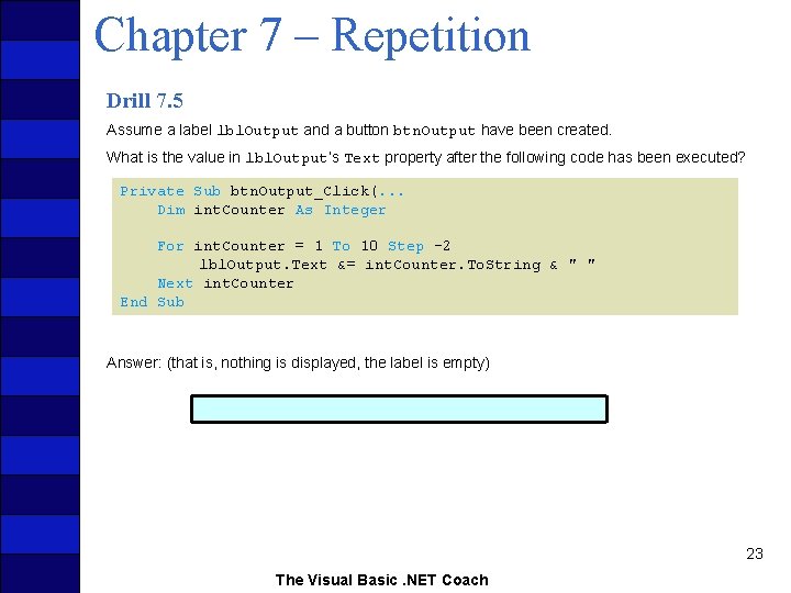 Chapter 7 – Repetition Drill 7. 5 Assume a label lbl. Output and a