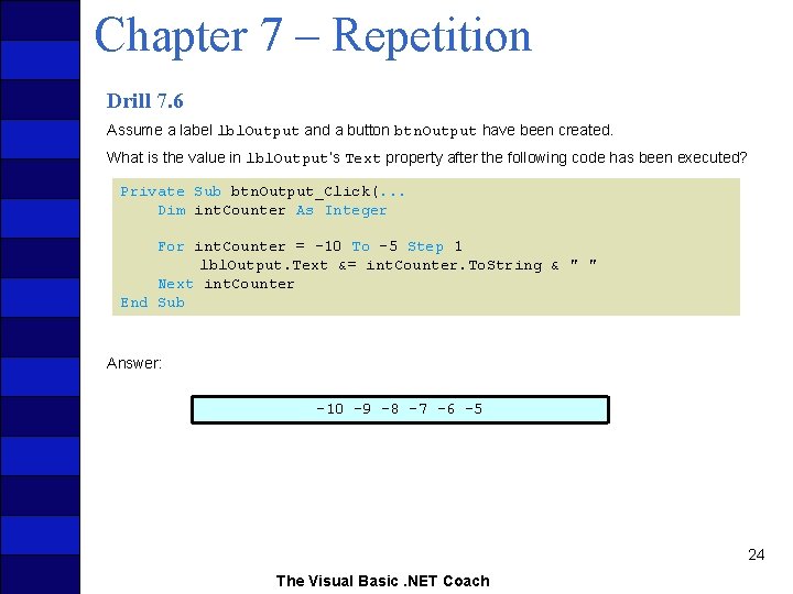 Chapter 7 – Repetition Drill 7. 6 Assume a label lbl. Output and a