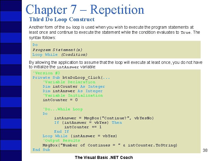 Chapter 7 – Repetition Third Do Loop Construct Another form of the Do loop