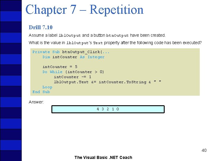 Chapter 7 – Repetition Drill 7. 10 Assume a label lbl. Output and a