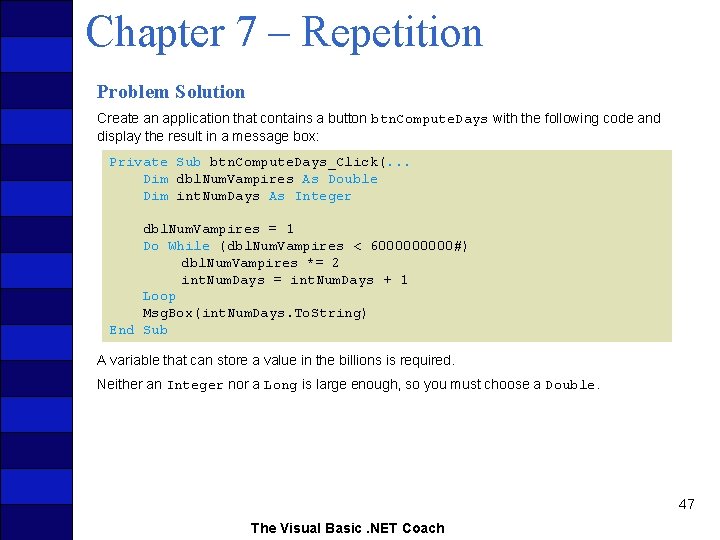 Chapter 7 – Repetition Problem Solution Create an application that contains a button btn.