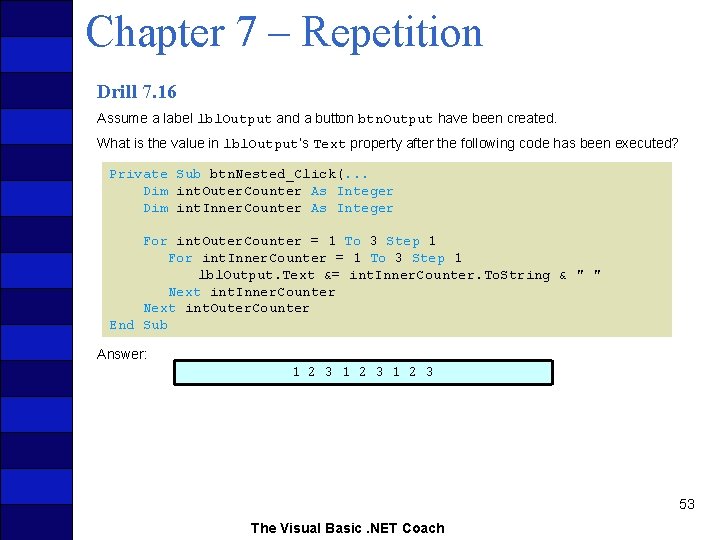 Chapter 7 – Repetition Drill 7. 16 Assume a label lbl. Output and a