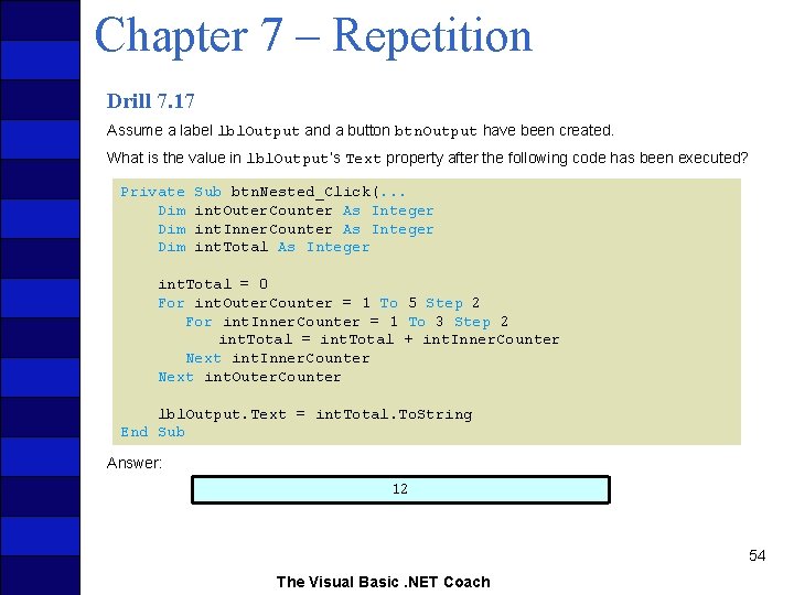 Chapter 7 – Repetition Drill 7. 17 Assume a label lbl. Output and a