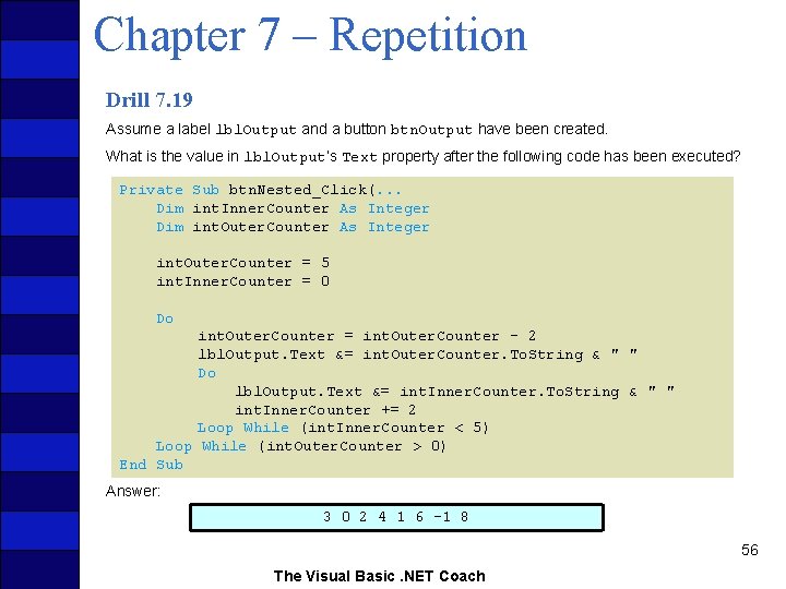 Chapter 7 – Repetition Drill 7. 19 Assume a label lbl. Output and a