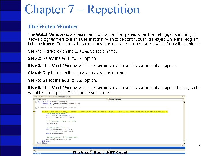 Chapter 7 – Repetition The Watch Window is a special window that can be