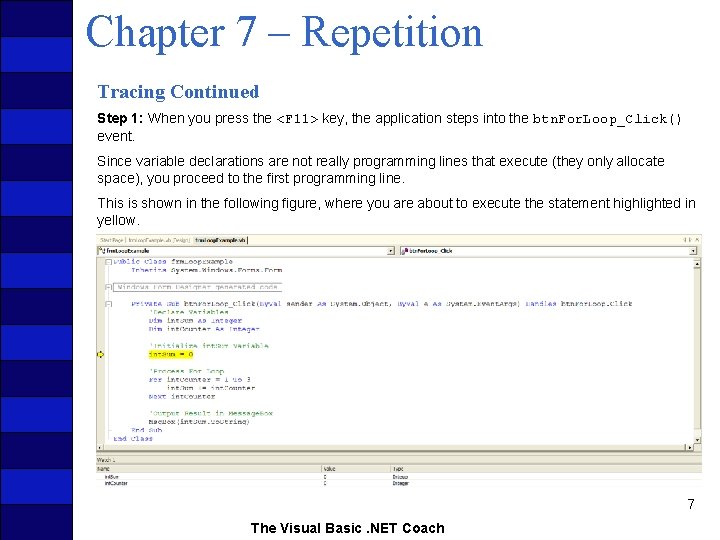 Chapter 7 – Repetition Tracing Continued Step 1: When you press the <F 11>