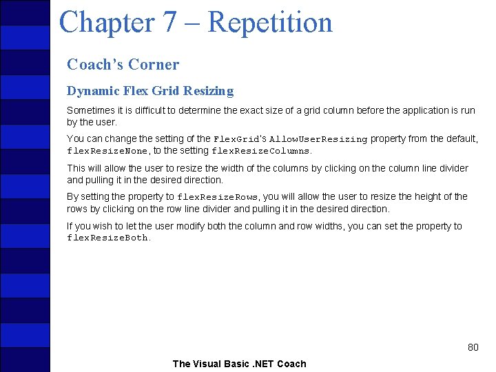 Chapter 7 – Repetition Coach’s Corner Dynamic Flex Grid Resizing Sometimes it is difficult