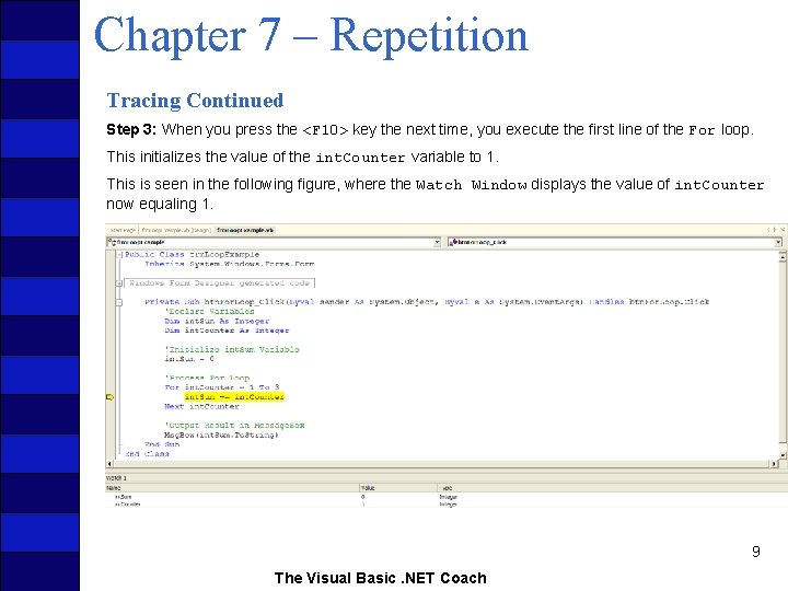Chapter 7 – Repetition Tracing Continued Step 3: When you press the <F 10>