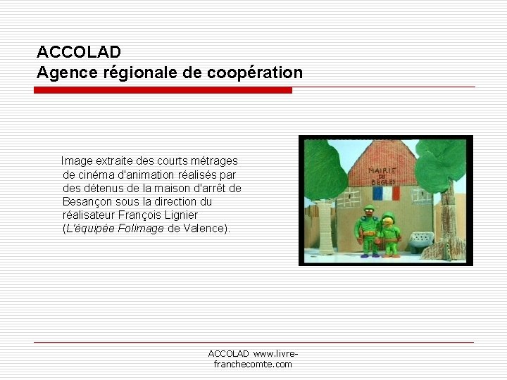 ACCOLAD Agence régionale de coopération Image extraite des courts métrages de cinéma d'animation réalisés