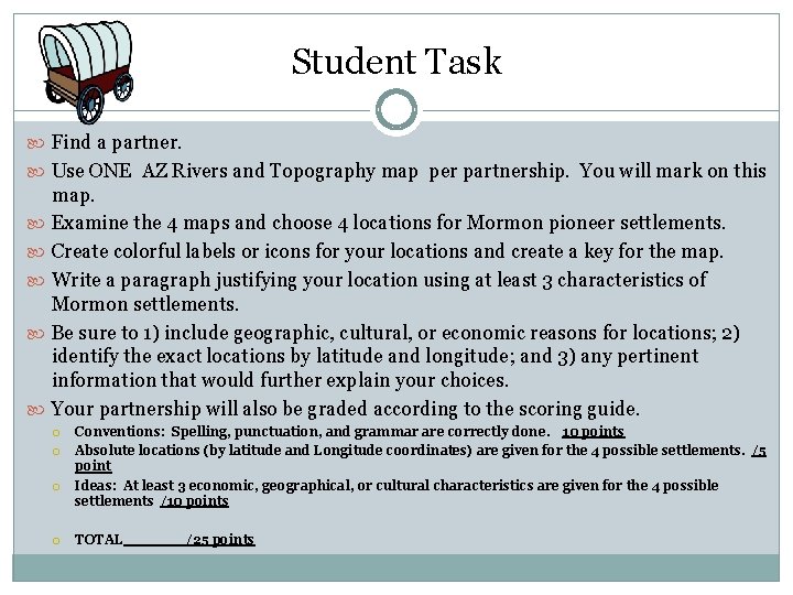 Student Task Find a partner. Use ONE AZ Rivers and Topography map per partnership.