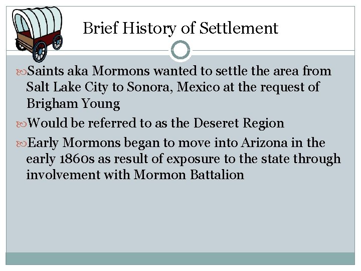 Brief History of Settlement Saints aka Mormons wanted to settle the area from Salt