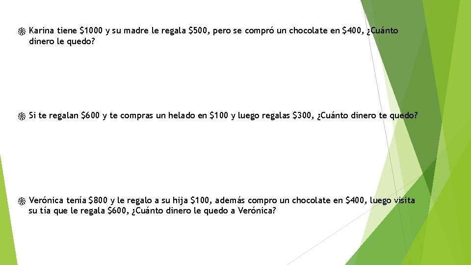 ֍ Karina tiene $1000 y su madre le regala $500, pero se compró un