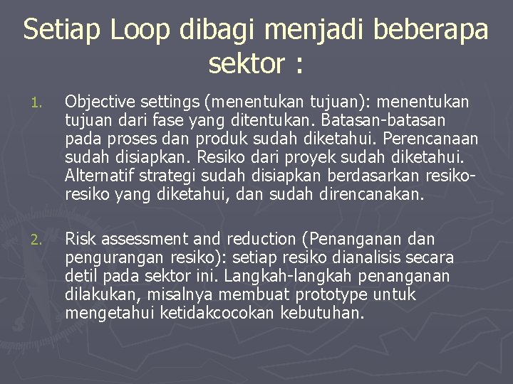 Setiap Loop dibagi menjadi beberapa sektor : 1. Objective settings (menentukan tujuan): menentukan tujuan