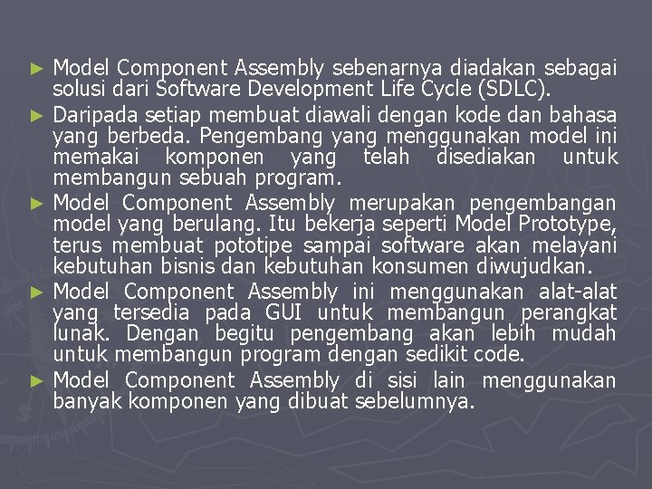 Model Component Assembly sebenarnya diadakan sebagai solusi dari Software Development Life Cycle (SDLC). ►