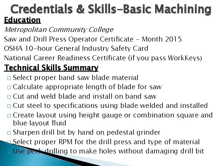 Credentials & Skills-Basic Machining Education Metropolitan Community College Saw and Drill Press Operator Certificate