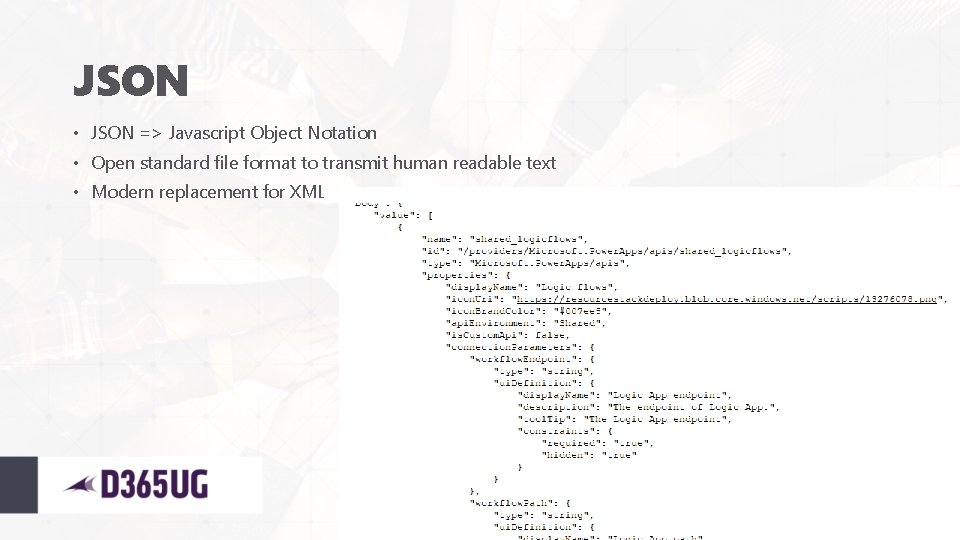 JSON • JSON => Javascript Object Notation • Open standard file format to transmit