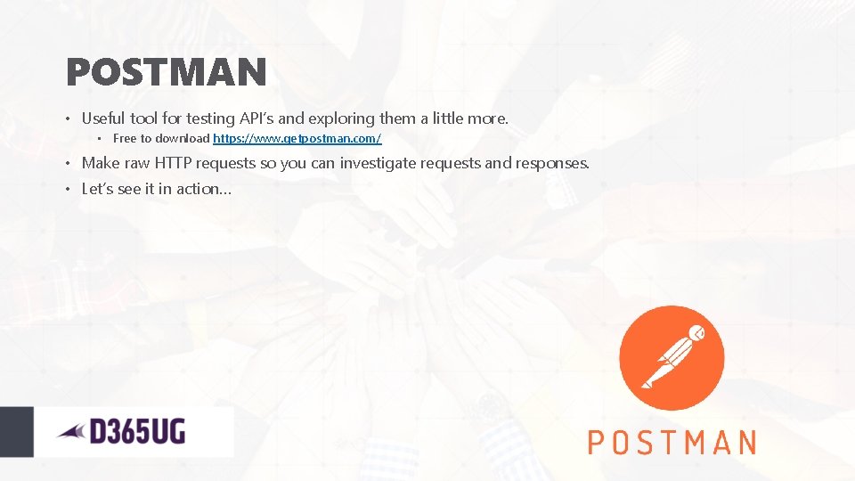 POSTMAN • Useful tool for testing API’s and exploring them a little more. •