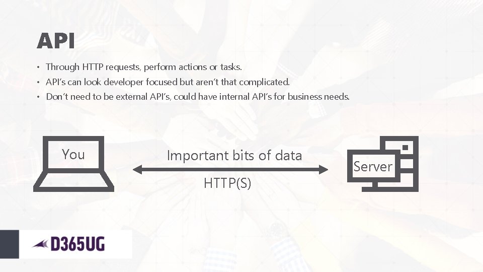 API • Through HTTP requests, perform actions or tasks. • API’s can look developer