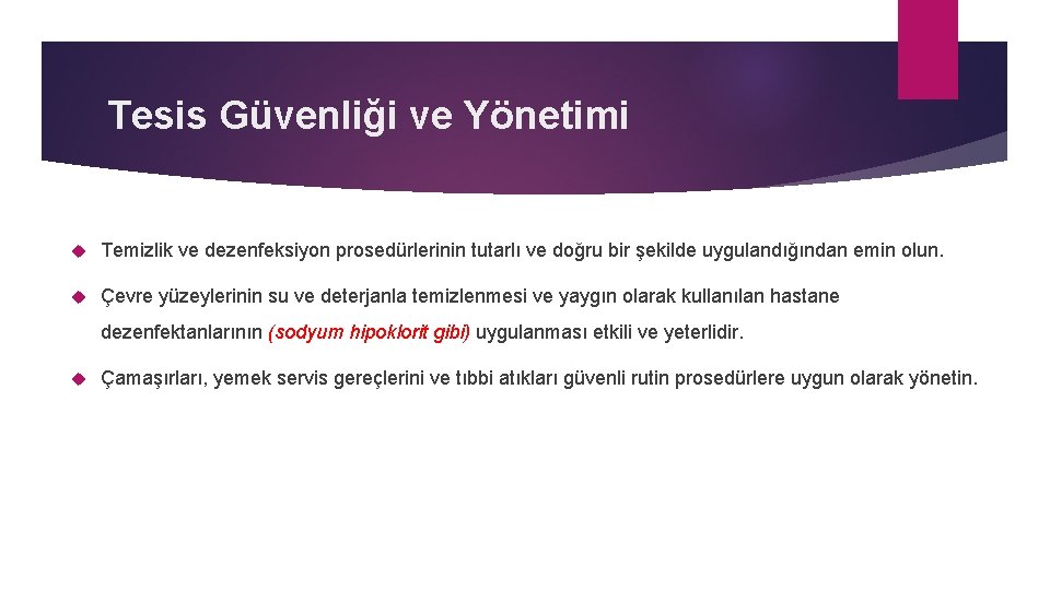 Tesis Güvenliği ve Yönetimi Temizlik ve dezenfeksiyon prosedürlerinin tutarlı ve doğru bir şekilde uygulandığından