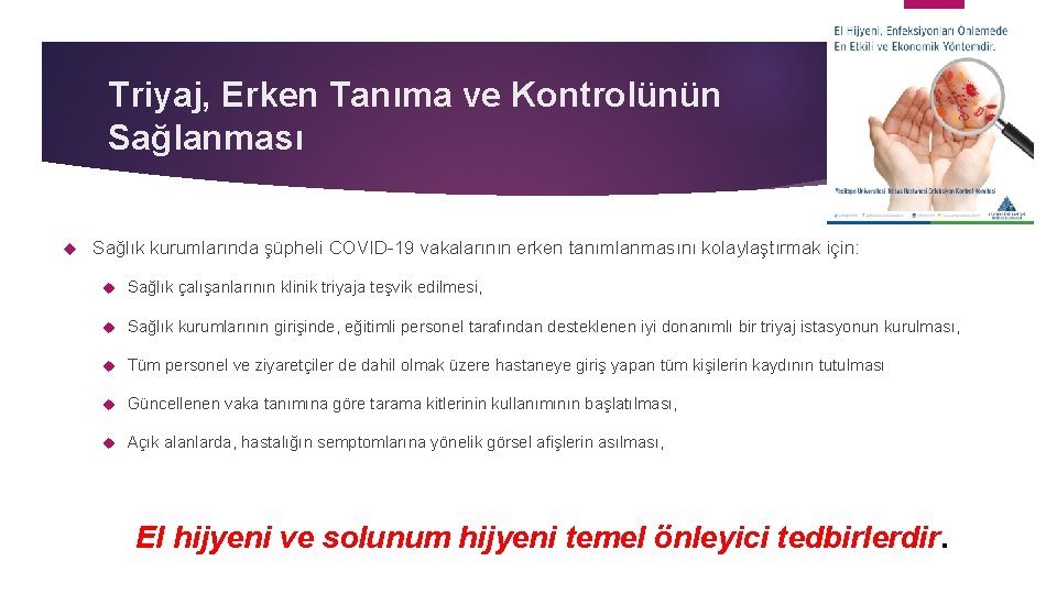 Triyaj, Erken Tanıma ve Kontrolünün Sağlanması Sağlık kurumlarında şüpheli COVID-19 vakalarının erken tanımlanmasını kolaylaştırmak