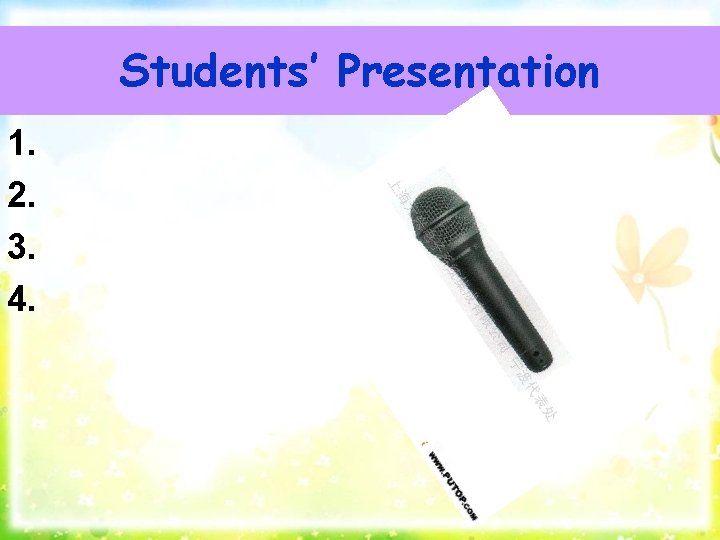 Students’ Presentation 1. 2. 3. 4. 