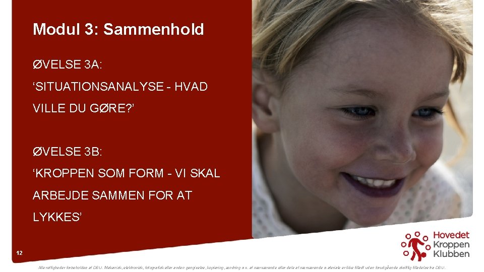 Modul 3: Sammenhold ØVELSE 3 A: ‘SITUATIONSANALYSE - HVAD VILLE DU GØRE? ’ ØVELSE