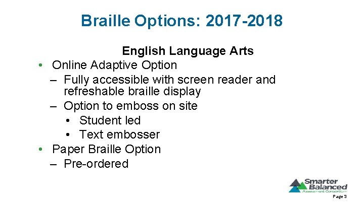 Braille Options: 2017 -2018 English Language Arts • Online Adaptive Option – Fully accessible