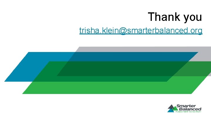 Thank you trisha. klein@smarterbalanced. org 