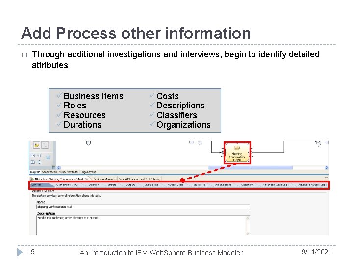 Add Process other information � Through additional investigations and interviews, begin to identify detailed