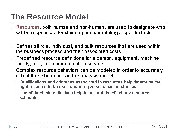 The Resource Model � Resources, both human and non-human, are used to designate who