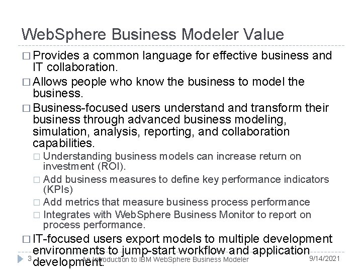 Web. Sphere Business Modeler Value � Provides a common language for effective business and