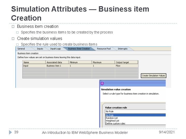 Simulation Attributes — Business item Creation � Business item creation � � Specifies the