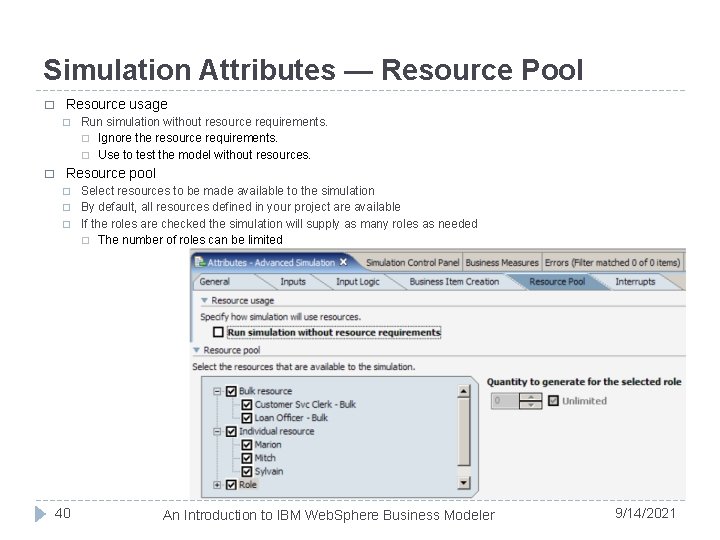 Simulation Attributes — Resource Pool � Resource usage � � Run simulation without resource