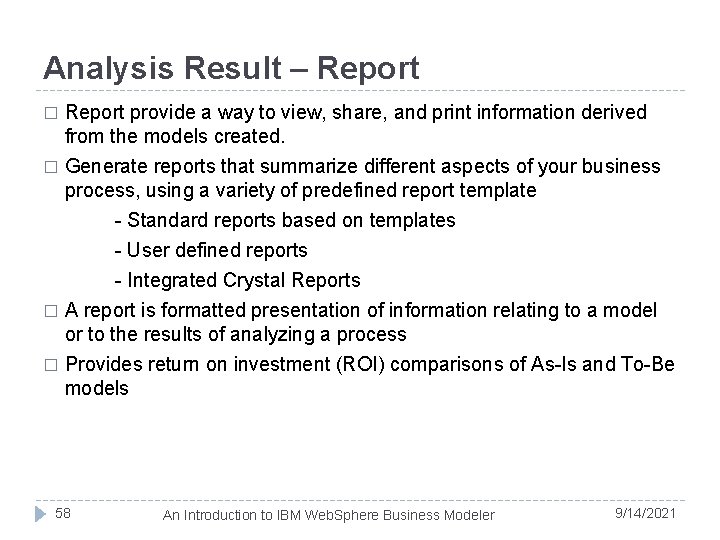 Analysis Result – Report � Report provide a way to view, share, and print