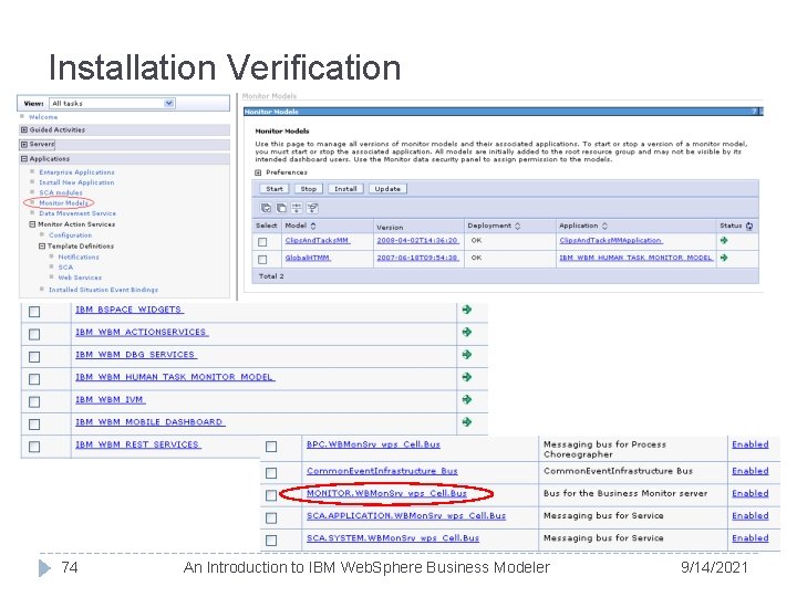 Installation Verification 74 An Introduction to IBM Web. Sphere Business Modeler 9/14/2021 