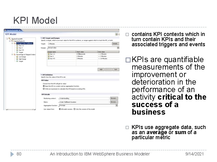 KPI Model � contains KPI contexts which in turn contain KPIs and their associated