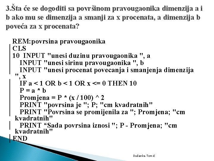 3. Šta će se dogoditi sa površinom pravougaonika dimenzija a i b ako mu