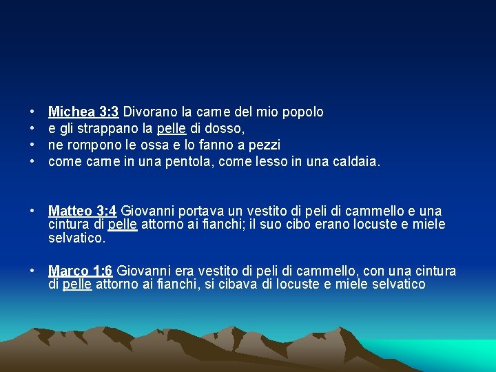  • • Michea 3: 3 Divorano la carne del mio popolo e gli