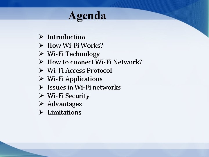 Agenda Ø Ø Ø Ø Ø Introduction How Wi-Fi Works? Wi-Fi Technology How to