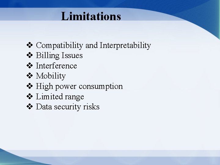 Limitations v Compatibility and Interpretability v Billing Issues v Interference v Mobility v High