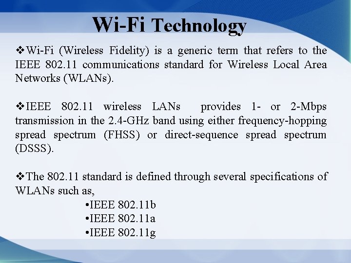 Wi-Fi Technology v. Wi-Fi (Wireless Fidelity) is a generic term that refers to the